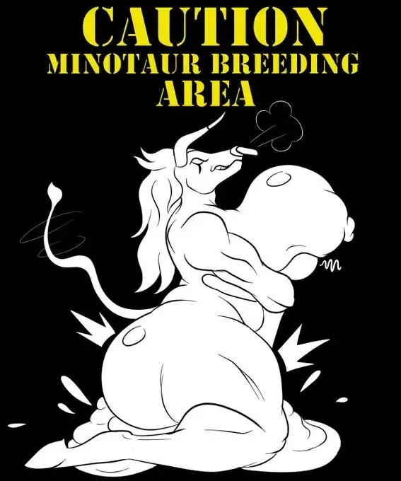 ⚠️CAUTION MINOTAUR BREEDING AREA⚠️